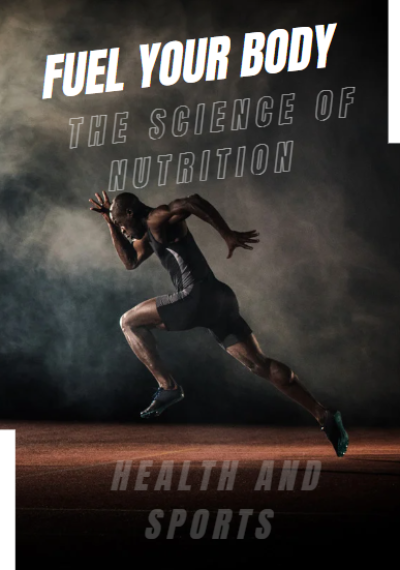 "FUEL YOUR BODY THE SCIENGE OF NUTRITION HEALTH AND SPORTS"